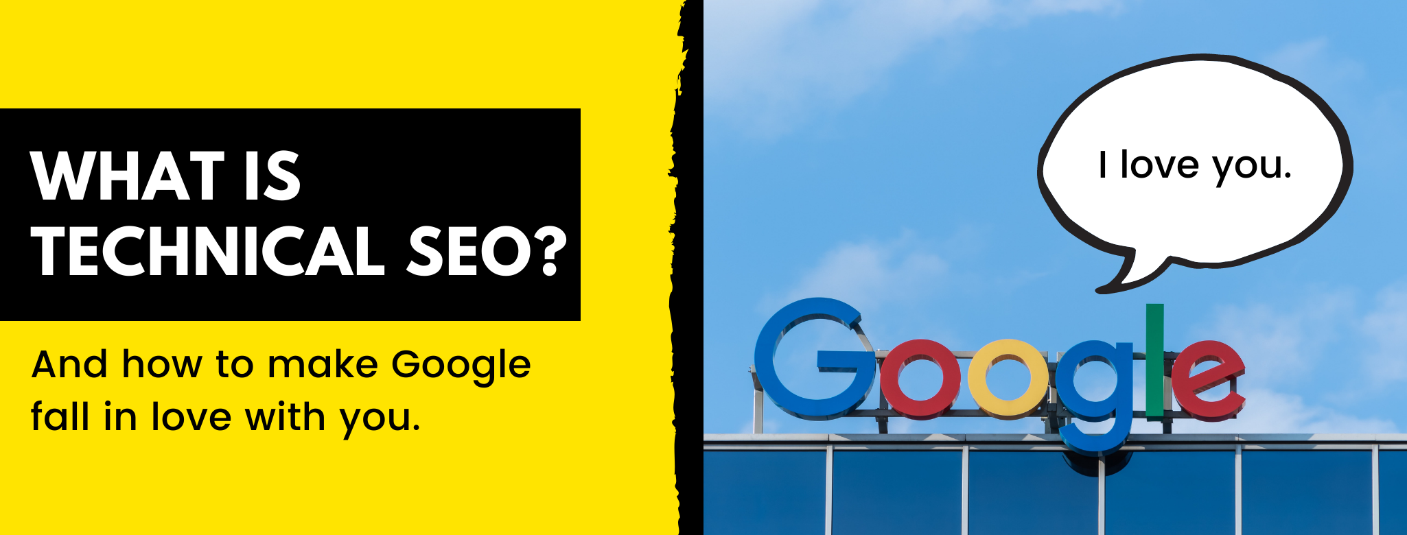 What is technical SEO? Make Google fall in love with your website.